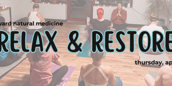 Relax & Restore at Forward Natural Medicine