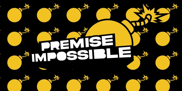 Premise Impossible