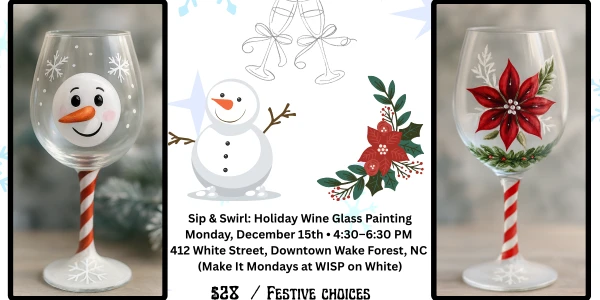 ✨ Make It Mondays at WISP on White: Sip & Swirl: Holiday Wine Glass Painting