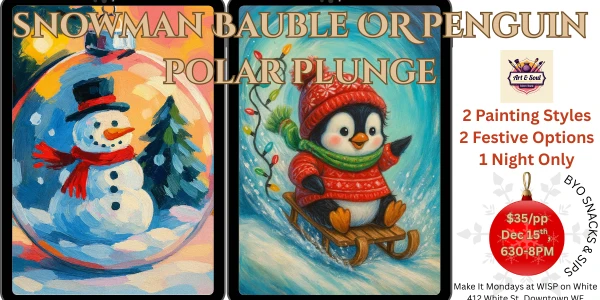🎨 Make It Mondays at WISP on White: Snowman Bauble OR Penguin’s Polar Plunge Pour & Paint