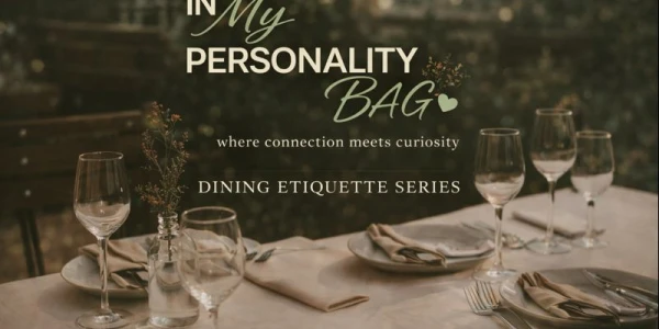 Etiquette Series In My Personality Bag