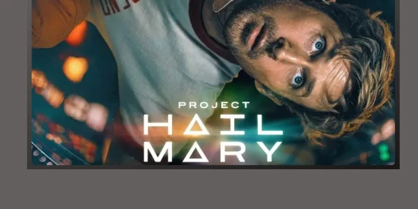 Project Hail Mary [Fri Mar 27 - Thurs April 16]