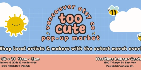 Vancouver Etsy Co - TOO CUTE Pop-Up Market