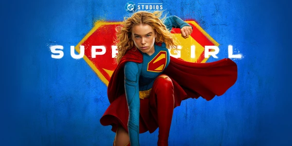 Supergirl [Fri July 24 - Thurs July 30]