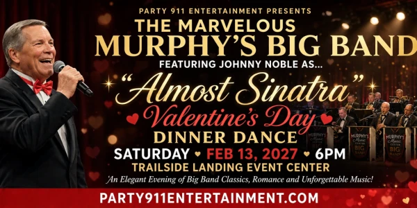 Almost Sinatra and the Marvelous Murphy Big Band.  A Valentines Dinner Dance