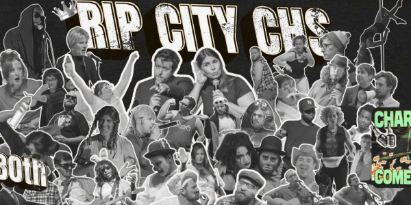 CHARLESTON COMEDY WEEK: Rip City CHS - Jan 30th @ 9:00pm