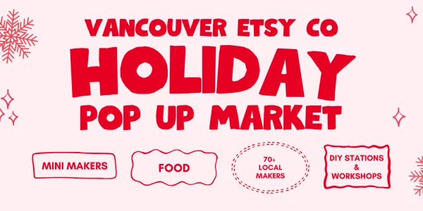 Vancouver Etsy Co - Holiday Pop Up Market 2026