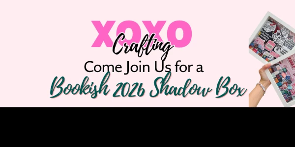 XOXO Crafting: Bookish 2026 Shadow Box